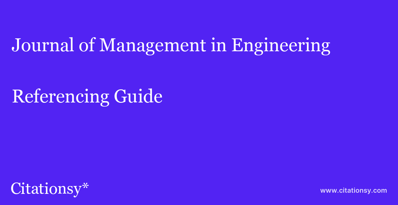 cite Journal of Management in Engineering  — Referencing Guide